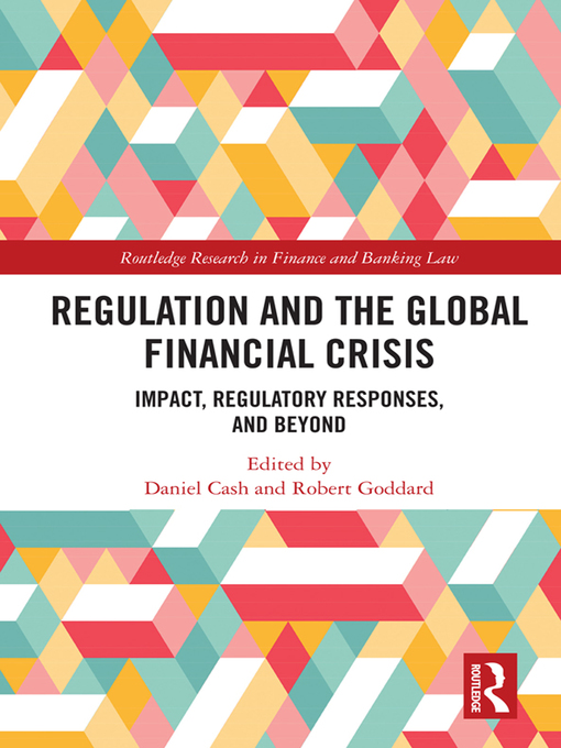 Title details for Regulation and the Global Financial Crisis by Daniel Cash - Available